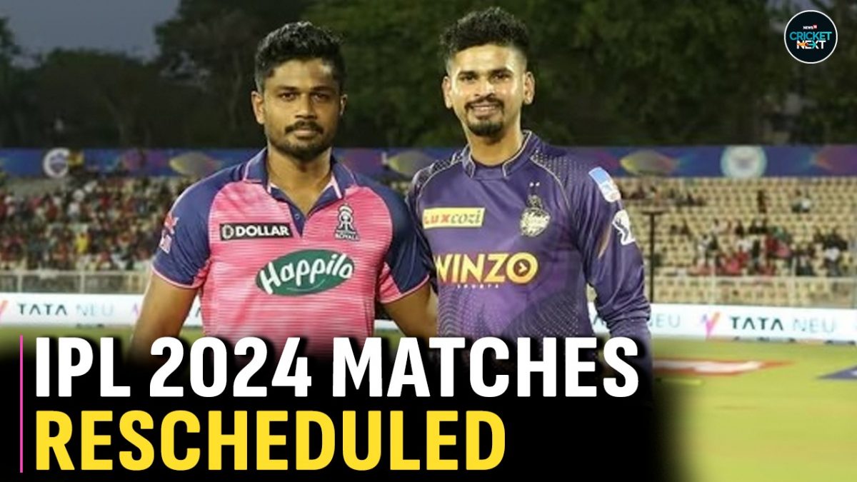 IPL 2024 | KKR vs RR, GT vs DC Rescheduled