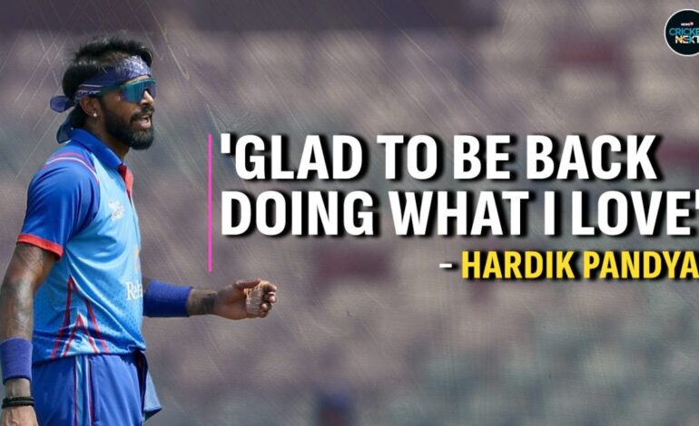 Hardik Pandya glad to make his return to competitive cricket